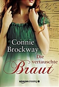 Die vertauschte Braut: Historischer Liebesroman (German Edition) (Paperback)