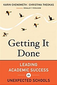 Getting It Done: Leading Academic Success in Unexpected Schools (Paperback)