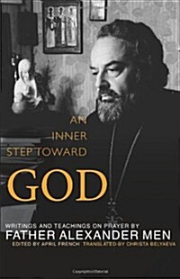 Inner Step Toward God: Writings and Teachings on Prayer (Paperback)