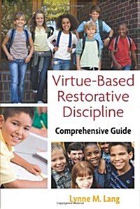 Virtue-Based Restorative Discipline: A Catholic Response to Bullying Behavior (Paperback)