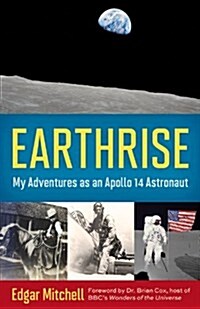 Earthrise: My Adventures as an Apollo 14 Astronaut (Hardcover)
