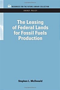 The Leasing of Federal Lands for Fossil Fuels Production (Hardcover)