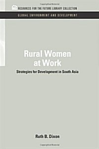 Rural Women at Work: Strategies for Development in South Asia (Hardcover)