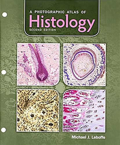 A Photographic Atlas of Histology (Loose Leaf)