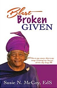 Blest. Broken. Given. (Paperback)