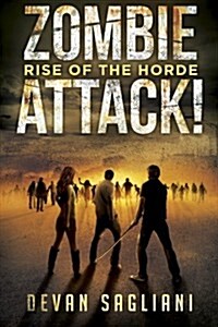 Zombie Attack: Rise of the Horde (Volume 1) (Paperback, 1st)