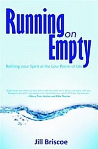 Running on Empty: Refilling Your Spirit at the Low Points of Life (Paperback)