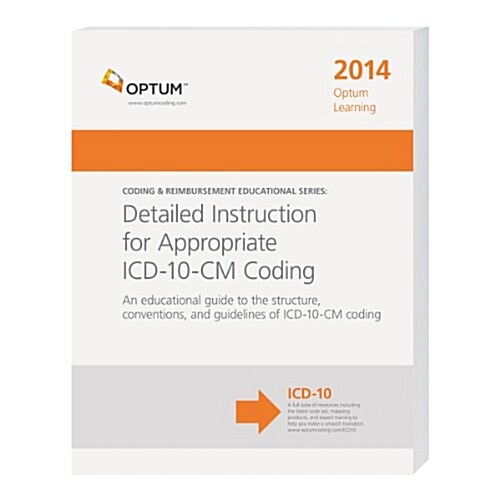 Detailed Instruction for Appropiate ICD-10-CM Coding: An Educational Guide to the Structure, Conventions, and Guidelines of ICD-10-CM Coding (Paperback, 2014)