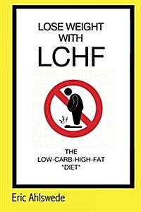 Lose Weight with Lchf: (Rated G Edition) (Paperback)