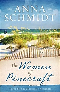 The Women of Pinecraft: Three Florida Mennonite Romances (Paperback)