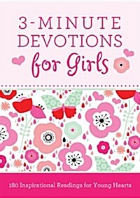 3-Minute Devotions for Girls: 180 Inspirational Readings for Young Hearts (Paperback)