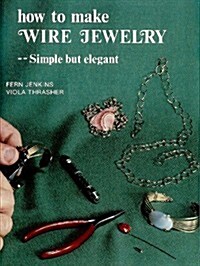 How To Make Wire Jewelry (Paperback)