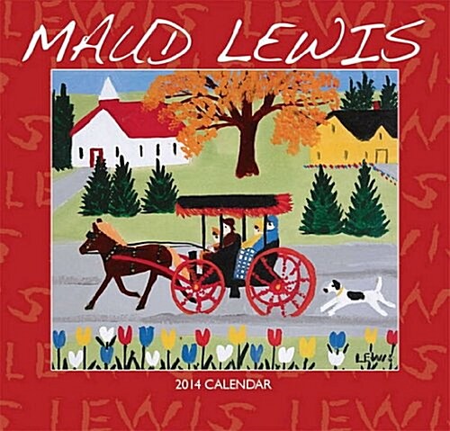 Maud Lewis 2014 Calendar (Calendar, Wal)