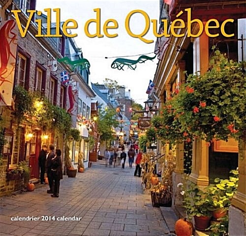 Ville De Quebec 2014 Bilingual Calendar (Calendar)