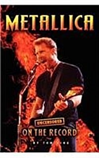 Metallica - Uncensored on the Record (Paperback)