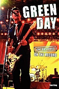 Green Day - Uncensored on the Record (Paperback)