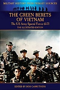 The Green Berets of Vietnam - The U.S. Army Special Forces 61-71 - The Illustrated Edition (Paperback)