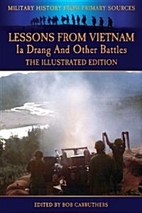 Lessons from Vietnam - Ia Drang and Other Battles - The Illustrated Edition (Paperback)
