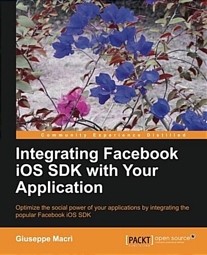 Integrating Facebook iOS SDK with Your Application (Paperback)