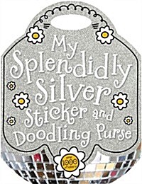 My Splendidly Silver Sticker and Doodling Purse (Paperback)