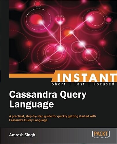 Instant Cassandra Query Language (Paperback)