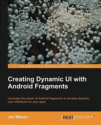 Creating Dynamic Ui with Android Fragments (Paperback)