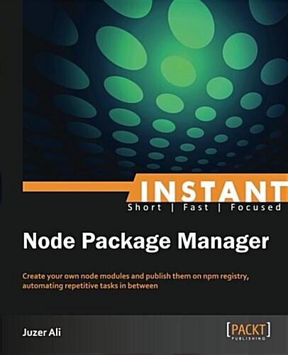 Instant Node Package Manager (Paperback)