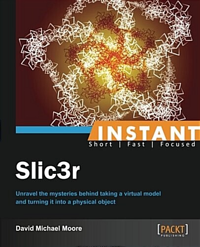 Instant Slic3r (Paperback)