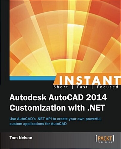 Instant Autodesk AutoCAD 2014 Customization with .NET (Paperback)