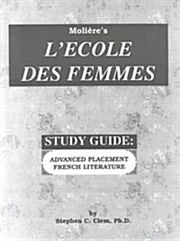 LEcole Des Femmes (Paperback, Study Guide)