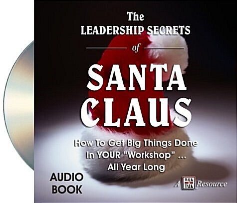 The Leadership Secrets of Santa Claus (Audio CD)