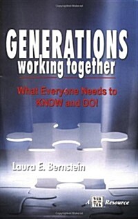 Generations Working Together... What Everyone Needs to Know and Do (Paperback)