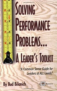 Solving Performance Problems...A Leaders Toolkit (Paperback)