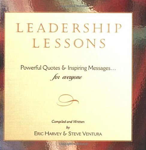 Leadership Lessons. Powerful Quotes & Inspiring Messages...for everyone (Perfect Paperback)
