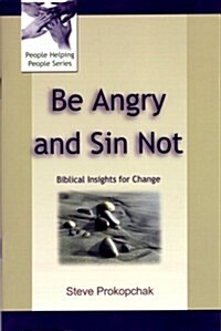 Be Angry and Sin Not (Paperback)