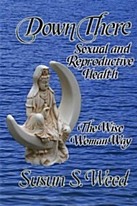 Down There: Sexual and Reproductive Health Volume 5 (Paperback)