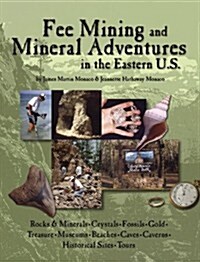 Fee Mining and Mineral Adventures in the Eastern U.S. (Paperback, 2nd)