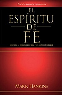 El Espiritu De Fe (The Spirit of Faith) (Spanish Edition) (Paperback)