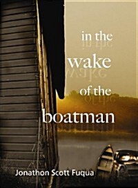 In the Wake of the Boatman (Hardcover)