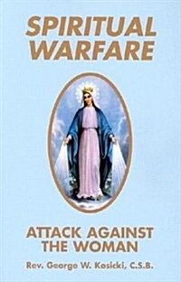 Spiritual Warfare: Attack Against the Woman (Paperback)