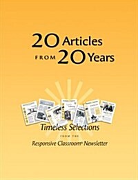 20 Articles from 20 Years: Timeless Selections from the Responsive Classroom Newsletter (Paperback)