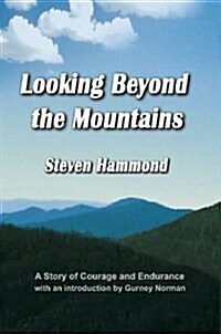 Looking Beyond the Mountains (Paperback)