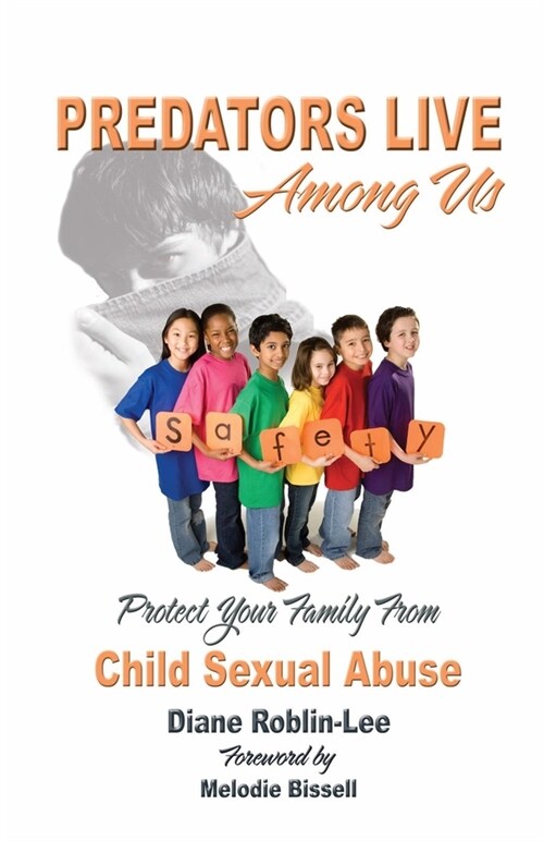 Predators Live Among Us: Protect Your Family from Child Sex Abuse (Paperback)