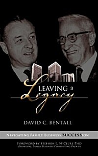 Leaving a Legacy: Navigating Family Businesses Succession (Hardcover)