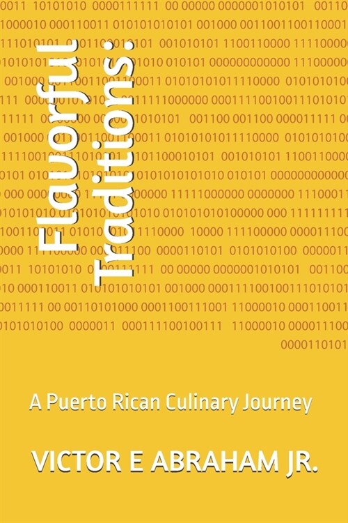 Flavorful Traditions: : A Puerto Rican Culinary Journey (Paperback)