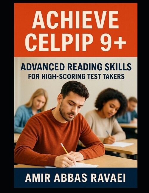 Achieve CELPIP 9+: Advanced Reading Skills for High-Scoring Test Takers (Paperback)