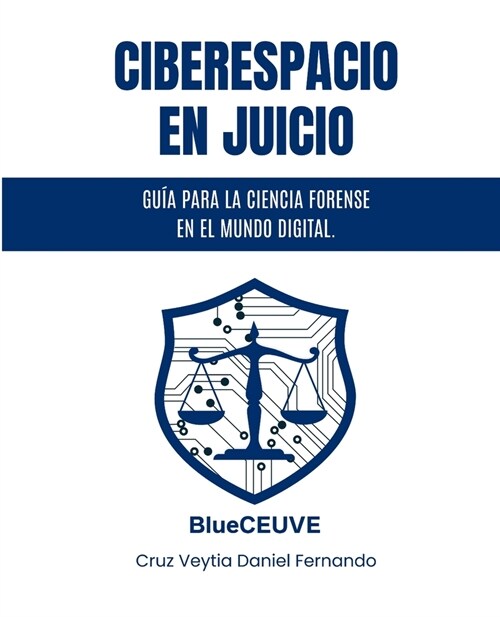 Ciberespacio en Juicio: Gu? para la Ciencia Forense en el Mundo Digital (Paperback)