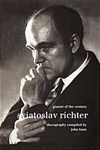 Sviatoslav Richter: Pianist of the Century: Discography (Paperback)