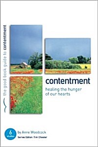 Contentment: Healing the hunger of our hearts : 6 studies for individuals or groups (Paperback)