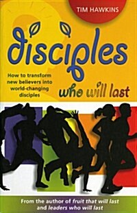 Disciples who will last : How to develop an effective youth ministry with lasting impact (Paperback)